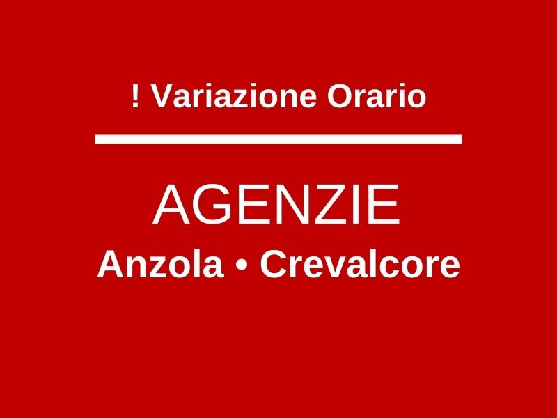 Variazione orario Agenzie Anzola e Crevalcore Aprile 2021